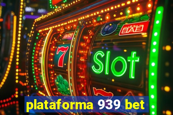 plataforma 939 bet